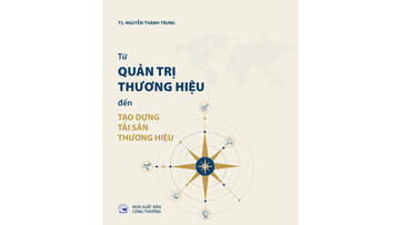 Giới thiệu sách "Từ quản trị thương hiệu đến tạo dựng tài sản thương hiệu"