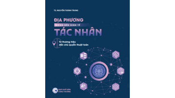Giới thiệu sách "Địa phương trong nền kinh tế tác nhân"