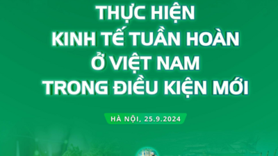 Diễn đàn "Thực hiện kinh tế tuần hoàn ở Việt Nam trong điều kiện mới"