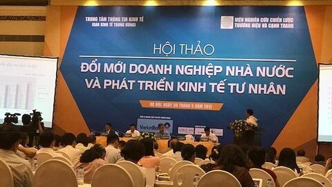 “Đổi mới doanh nghiệp nhà nước và phát triển kinh tế tư nhân”