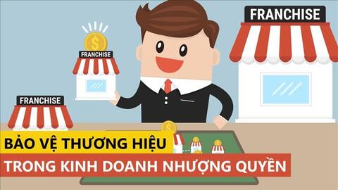 Kinh doanh nhượng quyền: Rủi ro nhất chính là thương hiệu