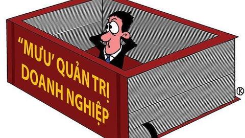 Không nên quản trị doanh nghiệp bằng “mưu”