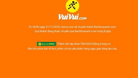 Vuivui.com của Thế Giới Di Động đóng cửa, chuyển thành Bách hoá Xanh