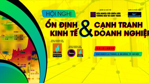 Tổng kết Hội nghị “Ổn định kinh tế và cạnh tranh doanh nghiệp”