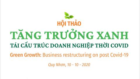 Chương trình Hội thảo Khoa học Quốc gia: "TĂNG TRƯỞNG XANH: Tái cấu trúc doanh nghiệp hậu COVID"