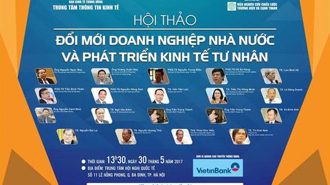 Mời tham dự Hội thảo “ Đổi mới doanh nghiệp nhà nước và phát triển kinh tế tư nhân”