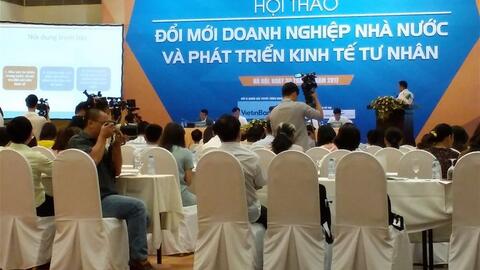 ‘Đổi mới doanh nghiệp nhà nước và phát triển kinh tế tư nhân’