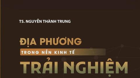 Địa phương trong nền kinh tế trải nghiệm: Bản sắc, tài sản, thương hiệu và con đường tới thịnh vượng