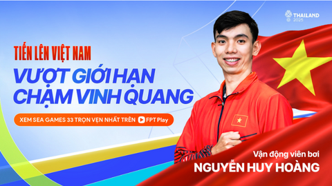 FPT Play sở hữu bản quyền phát sóng SEA Games 33