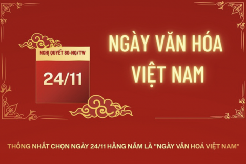 Xây dựng “Ngày Văn hóa Việt Nam - 24/11” trở thành thương hiệu văn hóa quốc gia