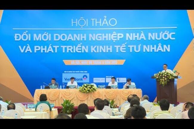 Làm gì để "Đổi mới doanh nghiệp nhà nước và phát triển kinh tế tư nhân"?